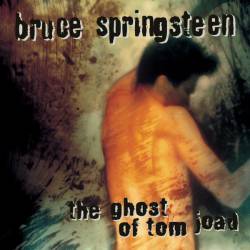 Bruce Springsteen : The Ghost of Tom Joad